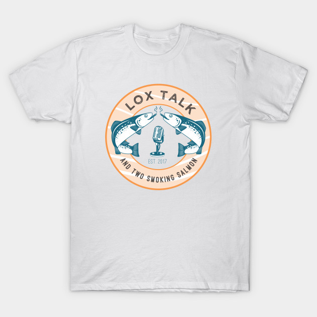 Lox Talk (and two smoking salmon) T-Shirt-TOZ